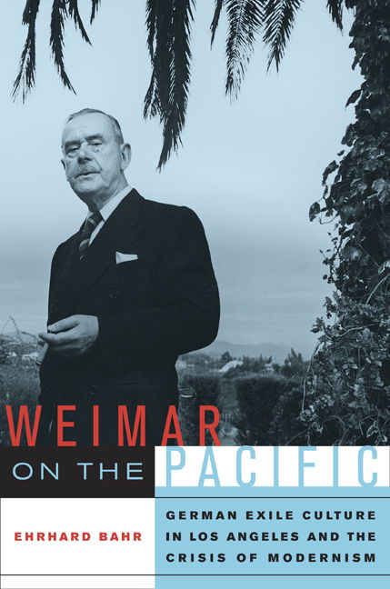 Weimar on the Pacific: German Exile Culture in Los Angeles and the Crisis of Modernism - Weimar & Now: German Cultural Criticism - Ehrhard Bahr - Books - University of California Press - 9780520257955 - August 8, 2008