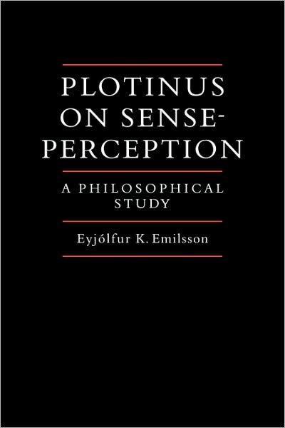 Cover for Eyjolfur Kjalar Emilsson · Plotinus on Sense-Perception: A Philosophical Study (Paperback Bog) (2008)