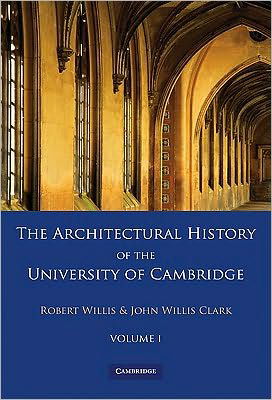 Cover for Robert Willis · The Architectural History of the University of Cambridge and of the Colleges of Cambridge and Eton 2 Part Paperback Set: Volume 1 (Book pack) (2009)