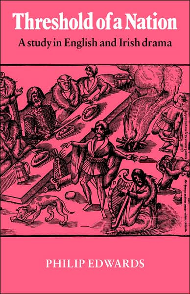 Cover for Philip Edwards · Threshold of a Nation: A Study in English and Irish Drama (Paperback Book) (1983)