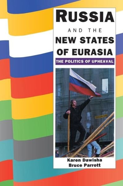 Cover for Dawisha, Karen (University of Maryland, College Park) · Russia and the New States of Eurasia: The Politics of Upheaval (Paperback Bog) (1994)