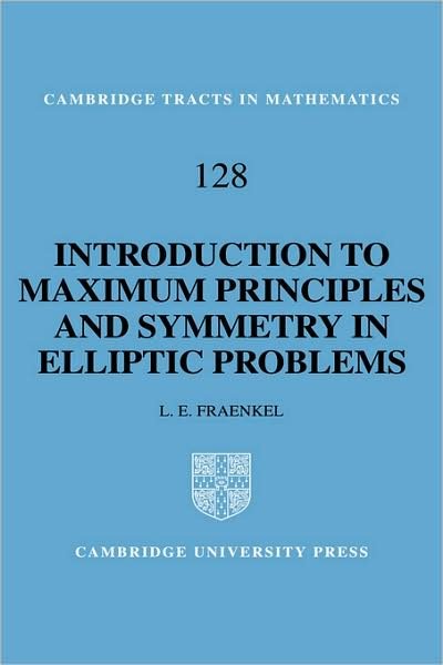 Cover for Fraenkel, L. E. (University of Bath) · An Introduction to Maximum Principles and Symmetry in Elliptic Problems - Cambridge Tracts in Mathematics (Hardcover bog) (2000)
