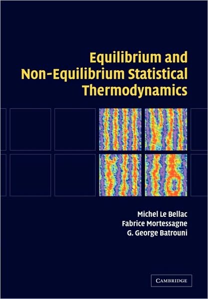 Cover for Le Bellac, Michel (Universite de Nice, Sophia Antipolis) · Equilibrium and Non-Equilibrium Statistical Thermodynamics (Pocketbok) (2010)