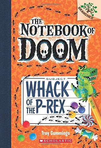 Troy Cummings · Whack of the P-Rex: A Branches Book (The Notebook of Doom #5) - The Notebook of Doom (Taschenbuch) (2014)