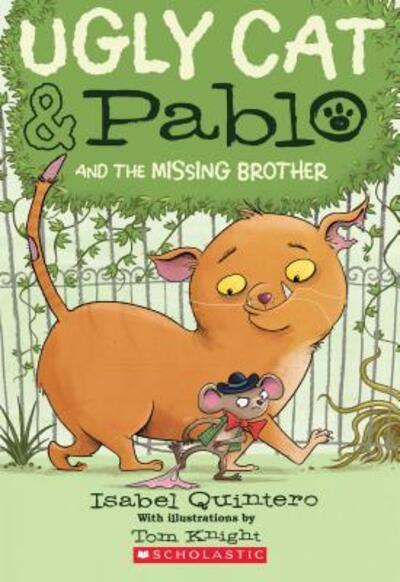 Cover for Isabel Quintero · Ugly Cat &amp; Pablo and the missing brother (Book) (2018)