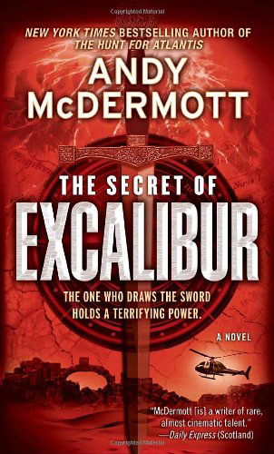 The Secret of Excalibur - Andy Mcdermott - Kirjat - Bantam - 9780553592955 - tiistai 23. maaliskuuta 2010