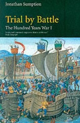 Cover for Jonathan Sumption · Hundred Years War Vol 1: Trial by Battle (Pocketbok) [Main edition] (1999)
