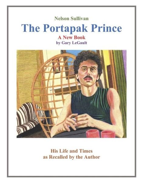 Cover for Gary Legault · Nelson Sullivan The Portapak Prince (Paperback Book) (2022)