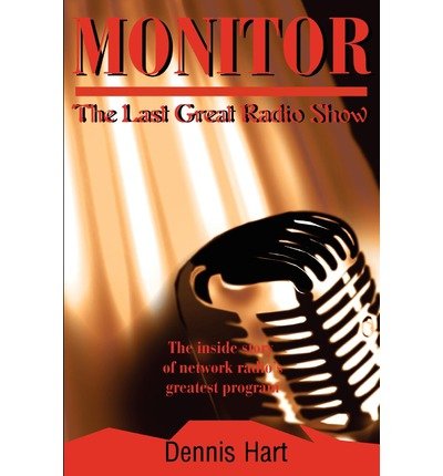 Cover for Dennis Hart · Monitor: the Last Great Radio Show (Paperback Book) (2002)