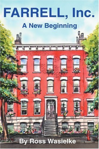 Farrell, Inc.: a New Beginning - Ross Wasielke - Kirjat - iUniverse, Inc. - 9780595268955 - sunnuntai 9. helmikuuta 2003