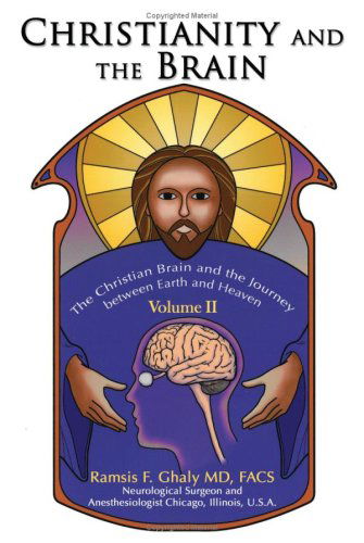 Cover for Ramsis Ghaly · Christianity and the Brain: Volume Ii: the Christian Brain and the Journey Between Earth and Heaven (Paperback Book) (2007)