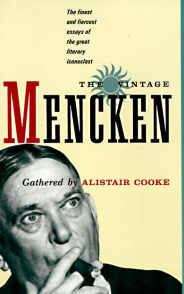 Cover for H.L. Mencken · The Vintage Mencken: The Finest and Fiercest Essays of the Great Literary Iconoclast (Paperback Book) (1990)