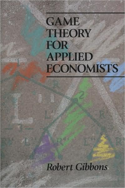 Cover for R. Gibbons · Game Theory for Applied Economists (Paperback Book) [Reprint edition] (1992)