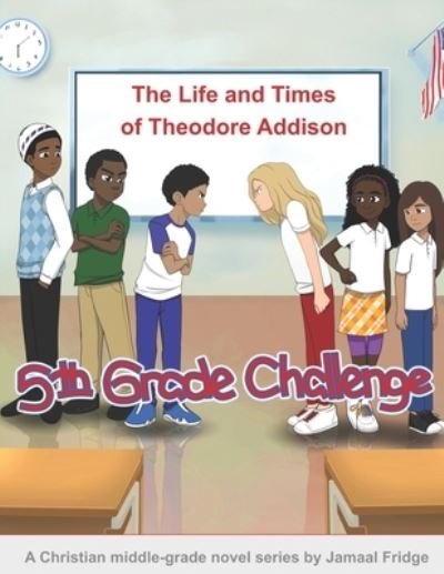 Cover for Jamaal W.M. Fridge · The Life and Times of Theodore Addison (Paperback Book) (2018)