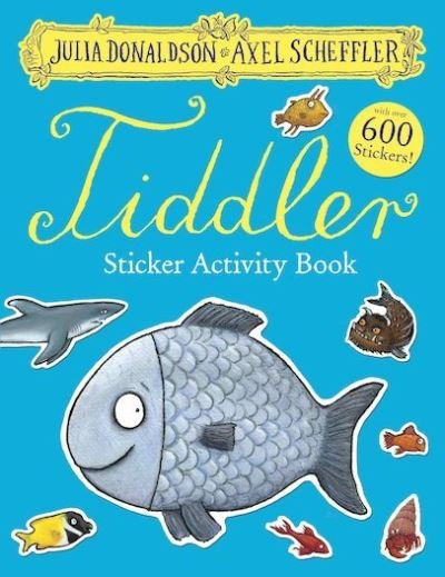 Cover for Julia Donaldson · The Tiddler Sticker Book (Taschenbuch) (2021)