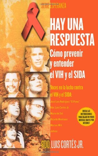 Cover for Rev. Luis Cortes · Hay Una Respuesta (There is an Answer): Cómo Prevenir Y Entender El Vhi Y El Sida (How to Prevent and Understand Hiv / Aids) (Atria Espanol) (Spanish Edition) (Paperback Book) [Spanish, Tra edition] (2006)