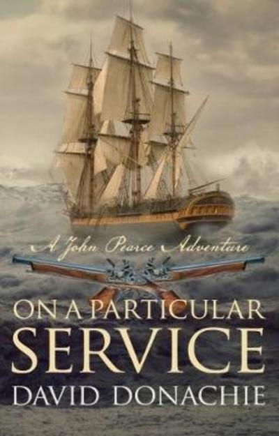 On A Particular Service - John Pearce - David Donachie - Książki - Allison & Busby - 9780749021955 - 23 sierpnia 2018