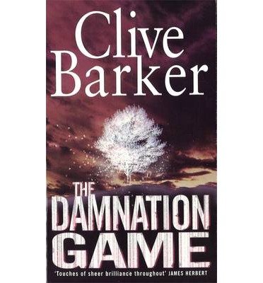 The Damnation Game - Clive Barker - Books - Little, Brown Book Group - 9780751505955 - March 1, 1986