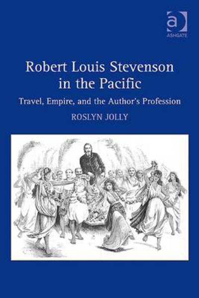 Cover for Roslyn Jolly · Robert Louis Stevenson in the Pacific: Travel, Empire, and the Author's Profession (Hardcover Book) [New edition] (2009)