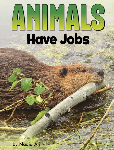 Cover for Nadia Ali · Animals Have Jobs (Paperback Book) (2023)