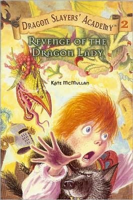 Cover for Kate Mcmullan · Revenge of the Dragon Lady (Dragon Slayers' Academy (Pb)) (Innbunden bok) (2003)