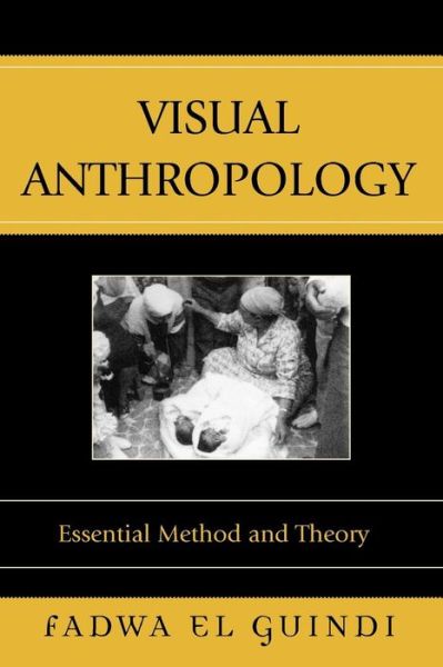 Cover for Fadwa El Guindi · Visual Anthropology: Essential Method and Theory (Paperback Bog) (2004)
