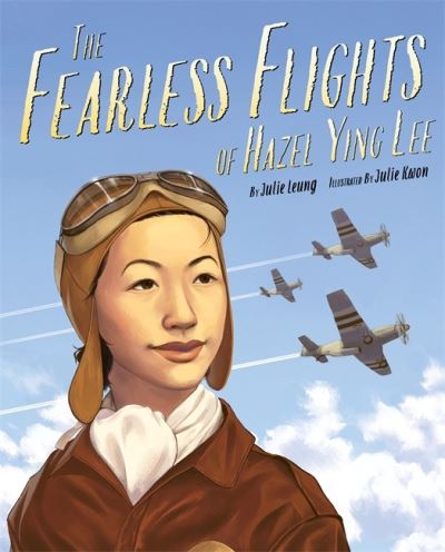 Cover for Julie Kwon · The Fearless Flights of Hazel Ying Lee (Hardcover Book) (2021)