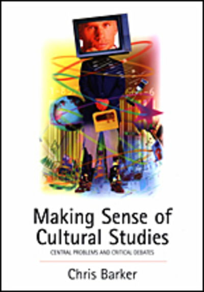Cover for Chris Barker · Making Sense of Cultural Studies: Central Problems and Critical Debates (Hardcover Book) [Abridged edition] (2002)