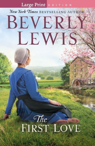 Cover for Beverly Lewis · First Love  The (N/A) [Large Print edition] (2018)