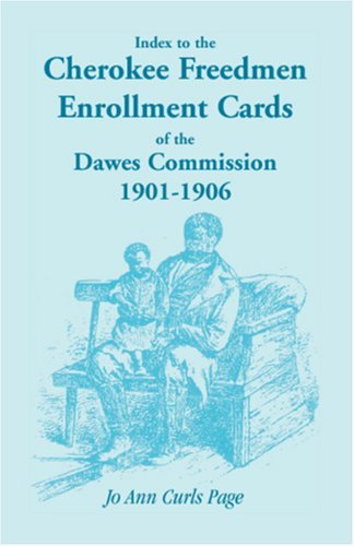 Cover for Jo Ann Curls Page · Index to the Cherokee Freedmen Enrollment Cards of the Dawes Commission, 1901-1906 (Pocketbok) (2009)