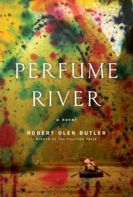 Cover for Robert Olen Butler · Perfume River (Book) (2017)