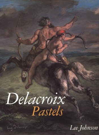 Cover for Lee Johnson · Delacroix Pastels (Gebundenes Buch) [New edition] (1995)