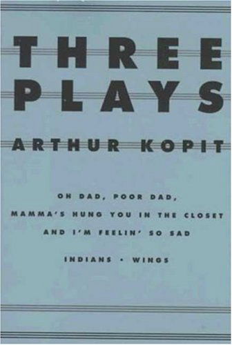 Three Plays: Oh Dad, Poor Dad, Mamma's Hung You in the Closet and I'm Feelin So Sad, Indians, Wings (Dramabook) - Arthur Kopit - Böcker - Hill and Wang - 9780809015955 - 26 juni 1997