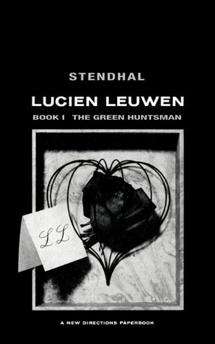 Lucien Leuwen Book One: the Green Huntsman - Stendahl - Books - New Directions Publishing Corporation - 9780811218955 - March 15, 1950