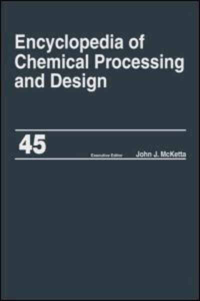 Cover for Mcketta J Mcketta · Encyclopedia of Chemical Processing and Design: Volume 45 - Project Progress Management to Pumps - Chemical Processing and Design Encyclopedia (Hardcover Book) (1993)