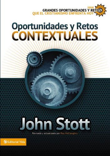 Cover for Dr John R W Stott · Oportunidades y retos contextuales - Grandes Oportunidades y Retos Para el Cristianismo Hoy (Paperback Book) [Spanish edition] (2011)