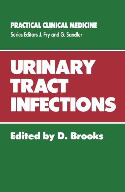 Cover for D Brooks · Urinary Tract Infections - Practical Clinical Medicine (Paperback Book) [Softcover reprint of the original 1st ed. 1987 edition] (1987)