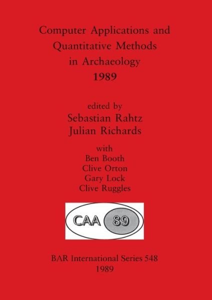 Cover for Sebastian Rahtz · Computer Applications and Quantitative Methods in Archaeology1989 (BAR International Series) (Paperback Bog) (1989)