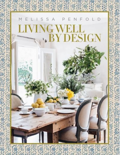 Cover for Melissa Penfold · Living Well by Design: Melissa Penfold (Hardcover Book) (2021)