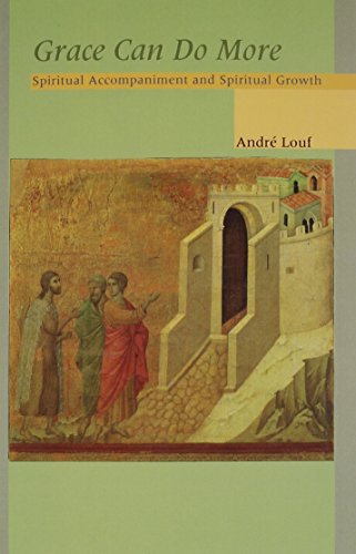 Cover for Andre Louf Ocso · Grace Can Do More: Spiritual Accompaniment and Spiritual Growth (Cistercian Studies) (Paperback Book) (2002)