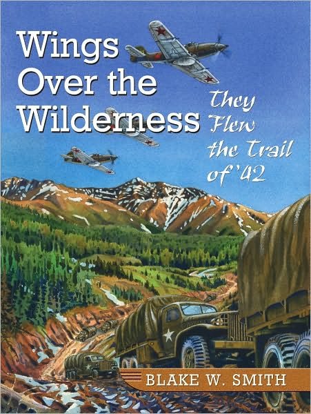 Cover for Blake W. Smith · Wings Over the Wilderness: They Flew the Trail of '42 (Pocketbok) (2008)