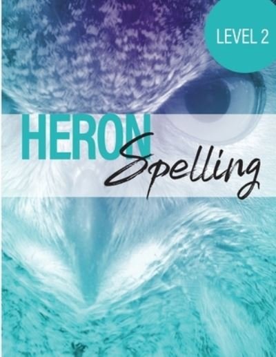 Cover for Heron Books · Heron Spelling - Level 2 Spelling Book (Book) (2020)