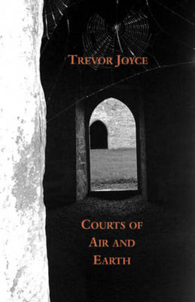 Cover for Trevor Joyce · Courts of Air and Earth (Pocketbok) (2008)