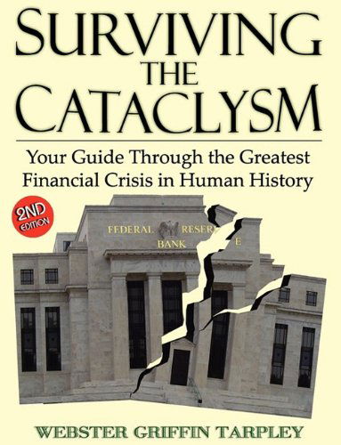 Surviving the Cataclysm: Your Guide Through the Greatest Financial Crisis in Human History - Webster Griffin Tarpley - Książki - Progressive Press - 9780930852955 - 25 maja 2009