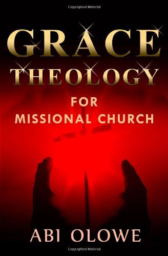 Cover for Abi Olowe · Grace Theology for Missional Church (Pocketbok) (2009)