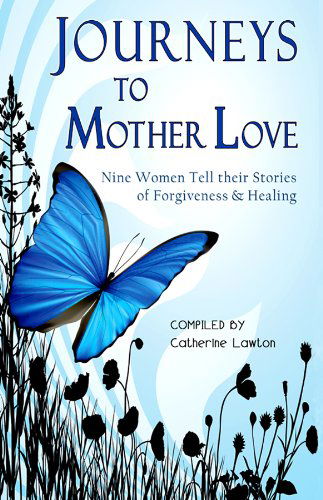 Cover for Verna Hill Simms · Journeys to Mother Love : Nine Women Tell Their Stories of Forgiveness &amp; Healing (Paperback Book) (2012)