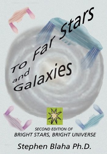 Cover for Stephen Blaha · To Far Stars and Galaxies: Second Edition of  Bright Stars, Bright Universe (Hardcover Book) (2009)
