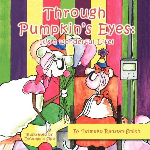 Cover for Telmeko Ransom-smith · Through Pumpkin's Eyes: It's a Wonderful Life! (Paperback Book) (2009)