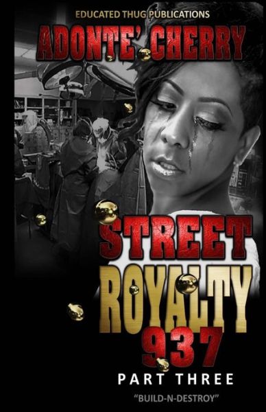 Cover for Adonte\' P M Cherry · Street Royalty 937: Build and Destroy (Paperback Book) (2015)