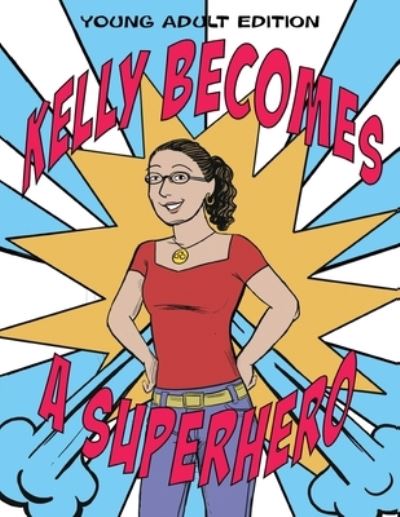 Cover for Ellyn Davis · Kelly Becomes a Superhero (Paperback Book) (2021)